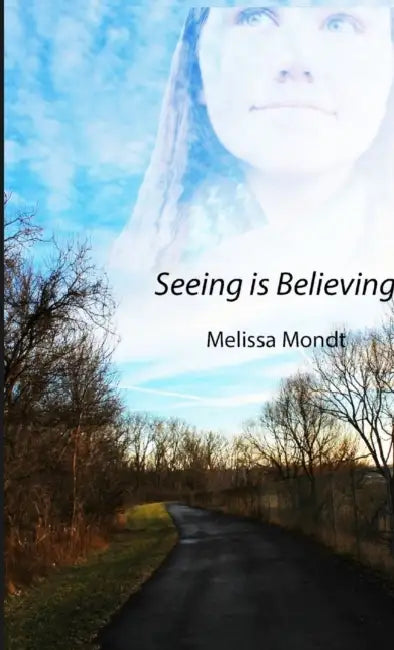 Seeing is Believing by Melissa Mondt