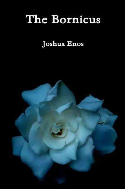 The Bornicus by Joshua Enos