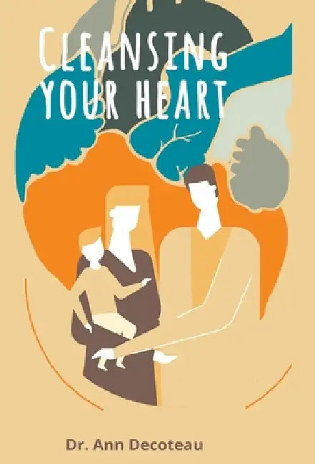 Cleaning Your Heart: Cleaning Your Heart by Ann Decoteau