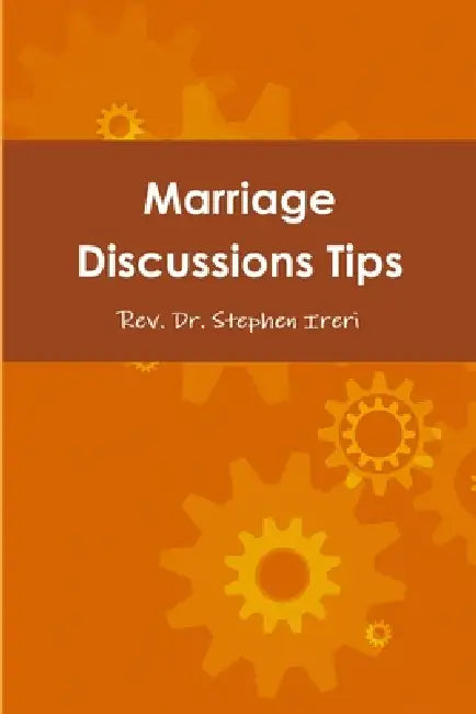 Marriage Discussions Tips by Stephen Ireri