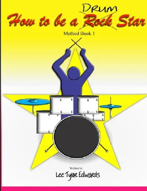 How To Be A Drum Star by Lee Edwards