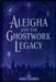 Aleigha And The Ghostwork Legacy by Bobby Standridge