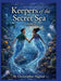 Keepers of the Secret Sea Volume I: A Story About Kindness, Courage, and Finding Your Place by Christopher Hignite