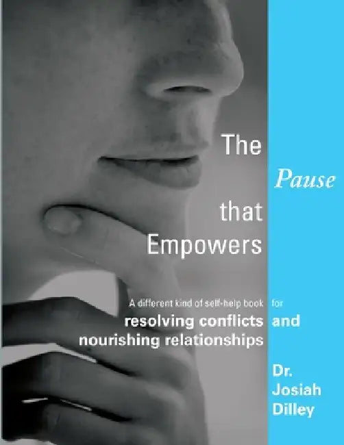 The Pause That Empowers by Josiah Dilley