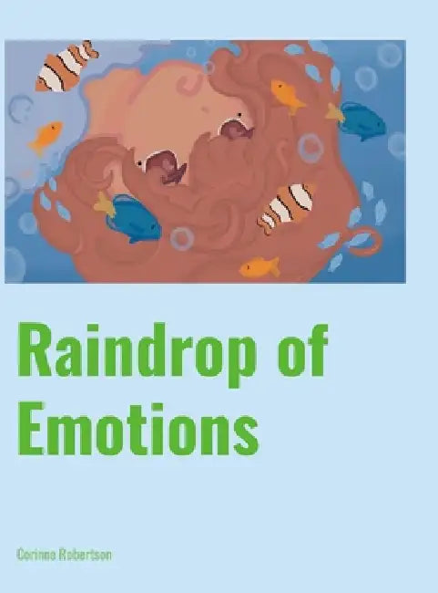 Raindrop of Emotions by Corinne Robertson
