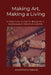 Making Art, Making a Living: A Practical Guide to Building a Sustainable Creative Career by Anastacia Drake