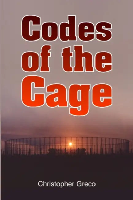 Codes of the Cage by Chris Greco