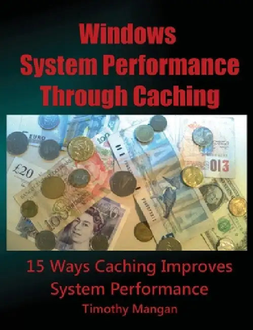 Windows System Performance Through Caching Paperback by Timothy Mangan