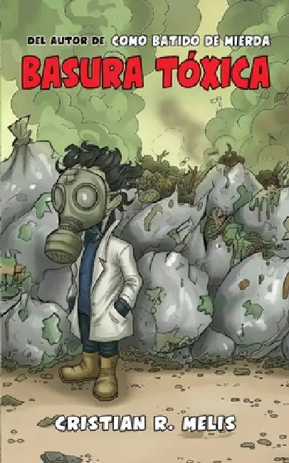 Basura Tóxica by Cristian Rubén Melis