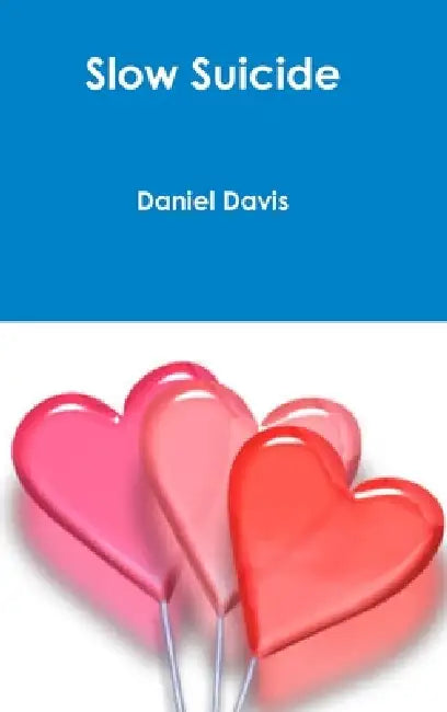 Slow Suicide by Daniel Davis
