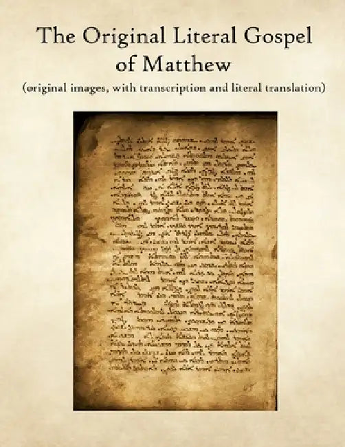 The Original Literal Gospel of Matthew by Thearamaicscriptures Com