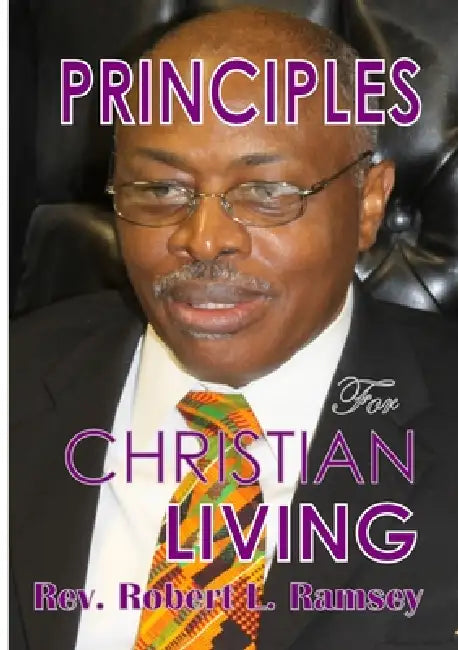 Principles For Christian Living by Robert L. Ramsey