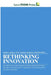 Rethinking Innovation - Driving Dramatic Improvements in Organizational Performance Through Focused Innovation by Fbpss Frsa Stephen Murgatroyd, Donald G. Simpson