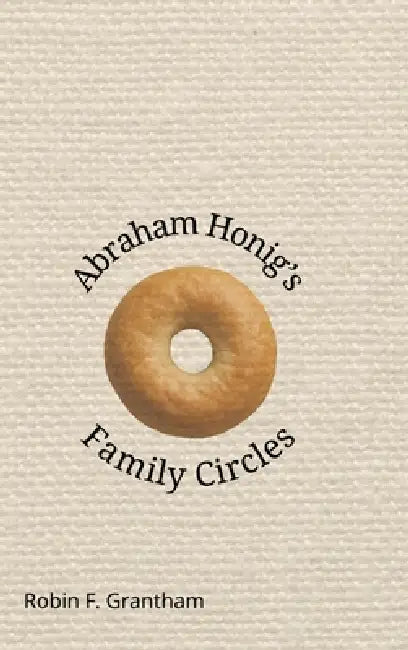 Abraham Honig's Family Circles by Robin F. Grantham