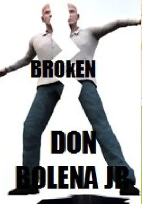 Broken by Jr. Bolena Don