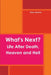 What's Next? Life After Death, Heaven and Hell by Mayo Gardner