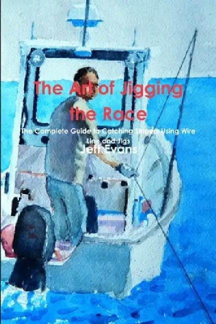 The Art of Jigging the Race by Jeff Evans