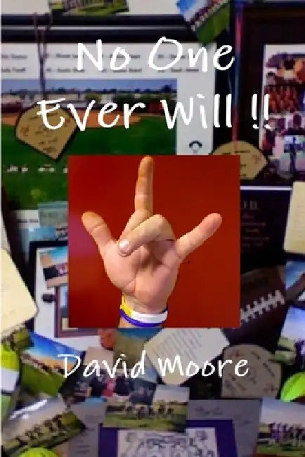 No One Ever Will !! by David Moore