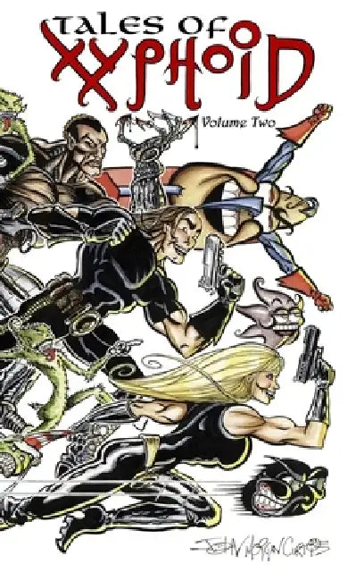 Tales of Xyphoid Volume 2 Hardcover by John Morgan Curtis