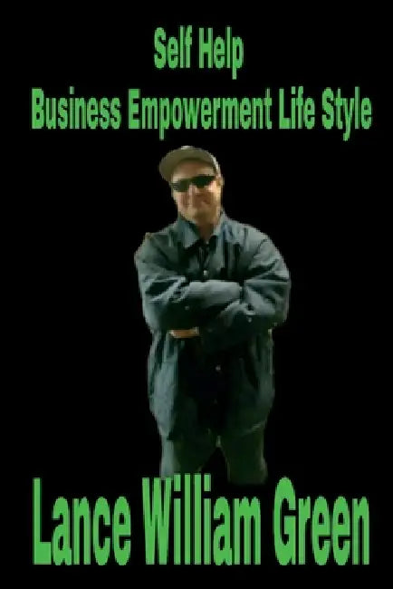 Self-help business empowerment lifestyle by Lance Green