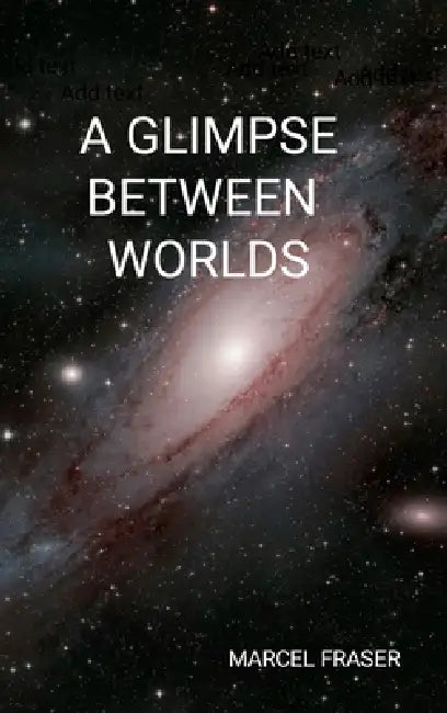 A Glimpse Between Worlds by Marcel Fraser