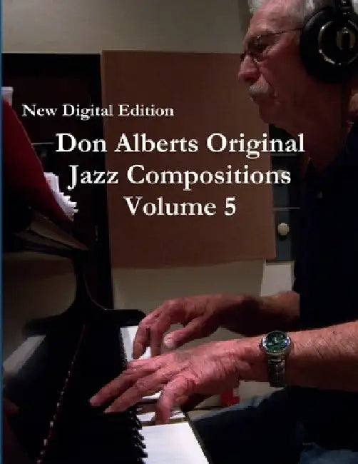 Don Alberts Original Jazz Compositions Volume 5 by Don Alberts