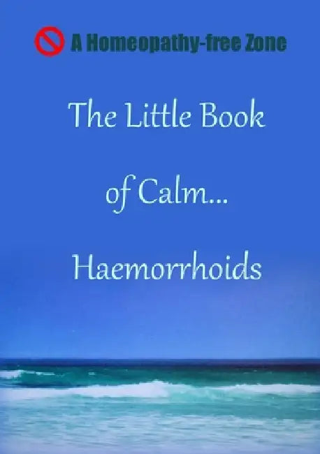 The Little Book of Calm... Haemorrhoids by Seymour Sense
