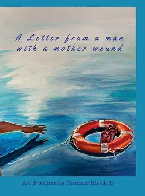 A Letter from a man with a mother wound by Jr. Hinkle Terrence