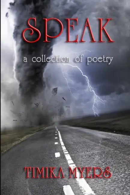Speak; A Collection of Poetry by Timika Myers
