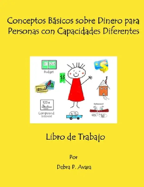 Conceptos Básicos sobre Dinero para Personas con Capacidades Diferentes, Libro de Trabajo by Debra Avara