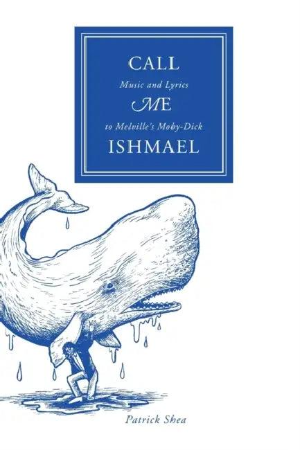 Call Me Ishmael by Patrick Shea