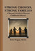 Strong Choices, Strong Families: A Parent's Guide to Prevent Childhood Obesity by M. Ed Babs Hogan