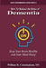 How to Reduce the Risks of Dementia: Keep Your Brain Healthy and Your Mind Sharp by William R. Cunningham