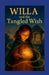 Willa and the Tangled Wish: Book One of Willa the Wishmender by Mark Protsik