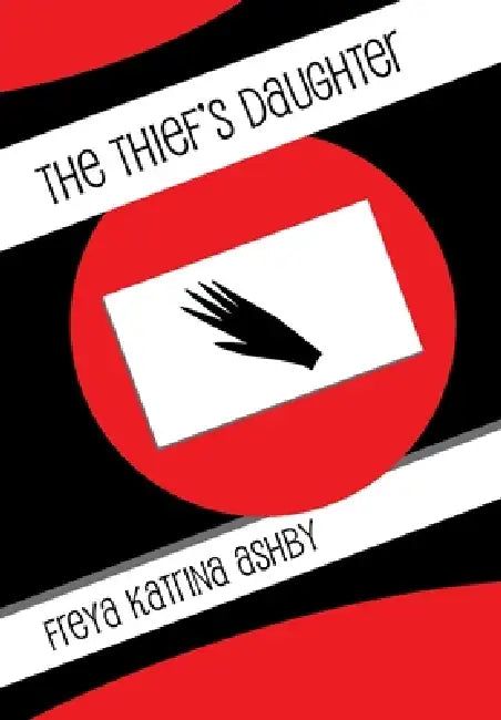 The Thief's Daughter by Freya Katrina Ashby