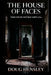 The House of Faces by Doug Hensley