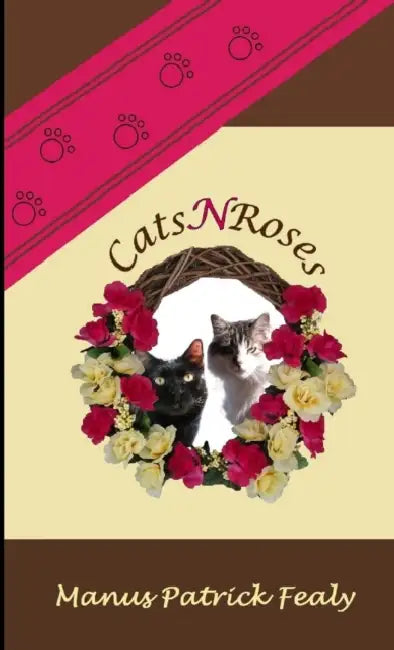 CatsNRoses by Manus Patrick Fealy
