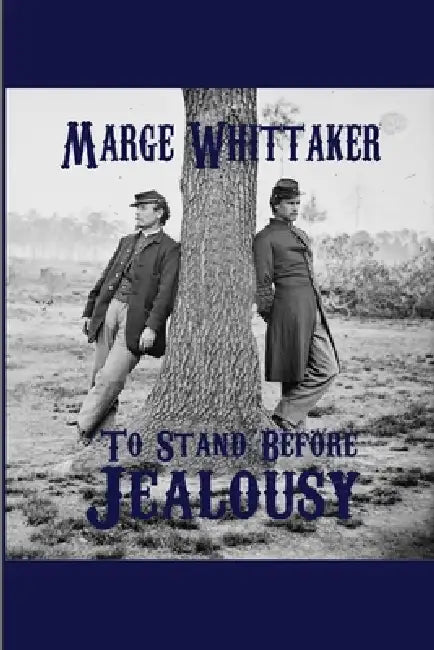 To Stand Before Jealousy by Marge Whittaker