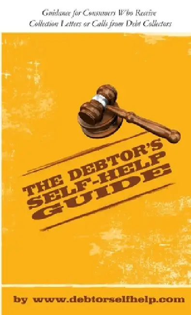 The Debtor's Self-Help Guide by Www Debtorselfhelp Com