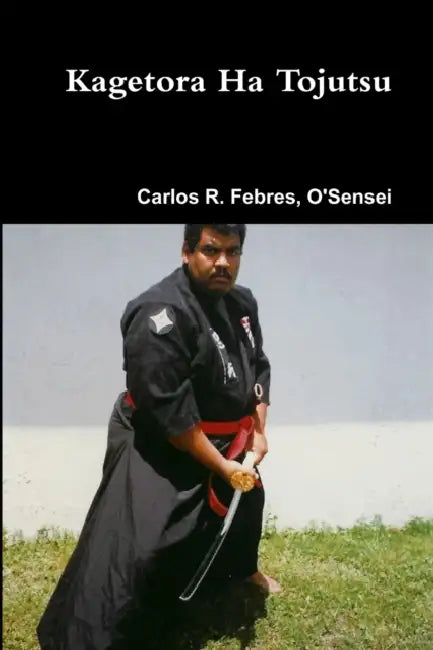 Kagetora Ha Tojutsu I by Carlos Febres
