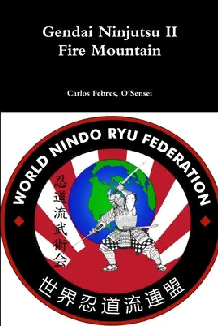 Gendai Ninjutsu II by Carlos Febres