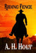 Riding Fence by A. H. Holt