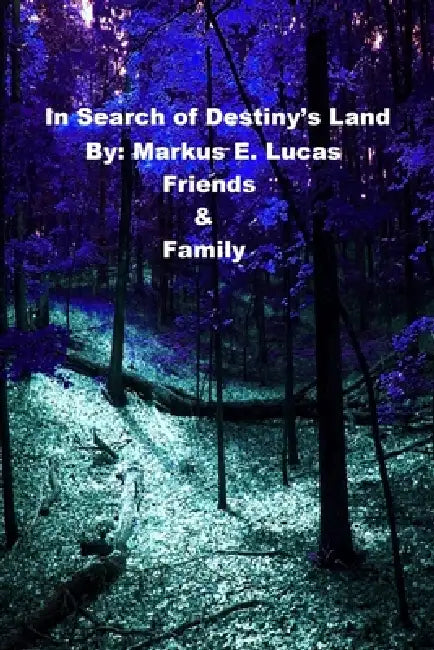 In Search of Destiny's Land by Markus Lucas