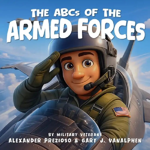 The ABCs of the Armed Forces by Alexander Prezioso, Gary J. Vanalphen