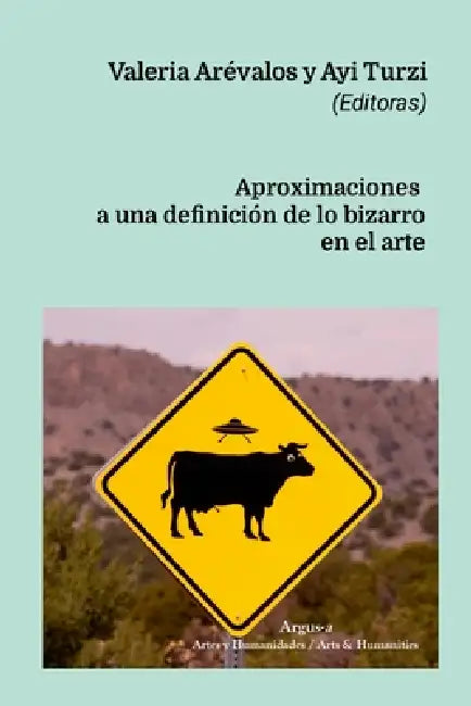 Aproximaciones a una definición de lo bizarro en el arte by Valeria Arévalos, Ayi Turzi