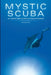 Mystic Scuba My Adventures Diving Into Enlightenment by Vanessa Vitri