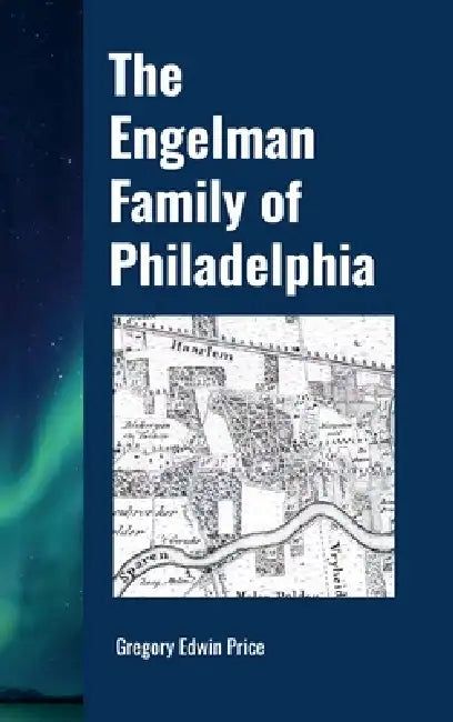 The Engelman Family of Philadelphia by Gregory Price