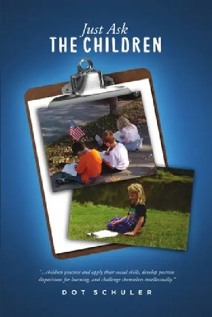 Just Ask the Children by Dot Schuler