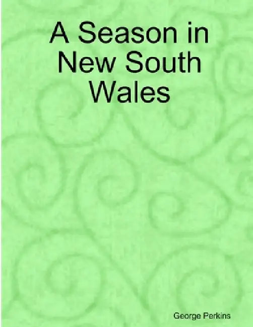 A Season in New South Wales by George Perkins