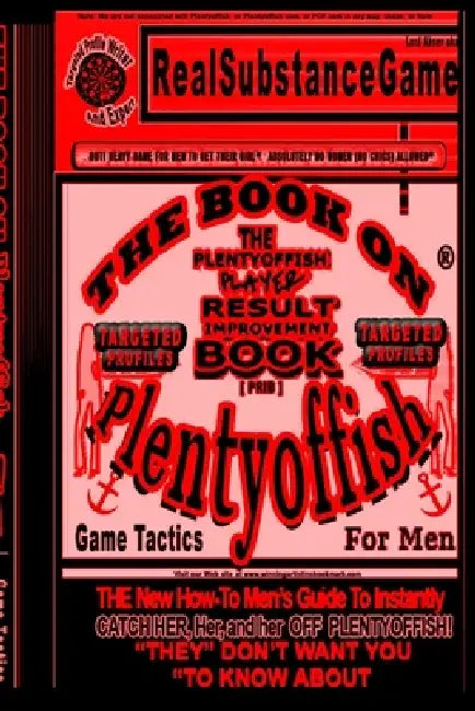 THE BOOK ON PLENTY OF FISH PART 4-TARGETED PROFILES The Plenty-offish Player Result Improving Book" [PRIB] THE New How-To GUIDE TO Instantly CATCH HER by Real Substance Game